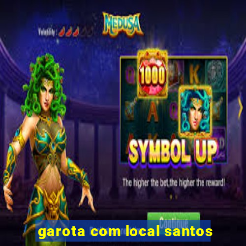 garota com local santos